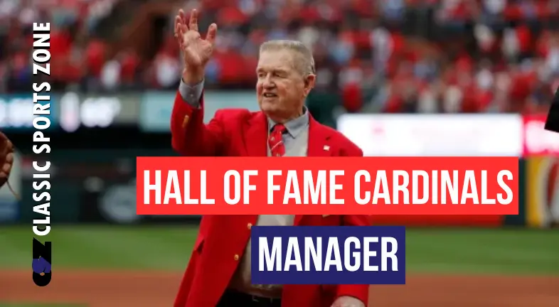 Hall of Fame Cardinals Manager