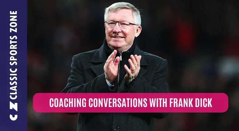 COACHING CONVERSATIONS WITH FRANK DICK